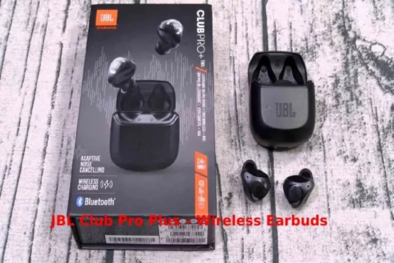 About Wireless Earbuds - JBL Club Pro Plus