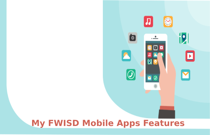 My FWISD Mobile Apps Features