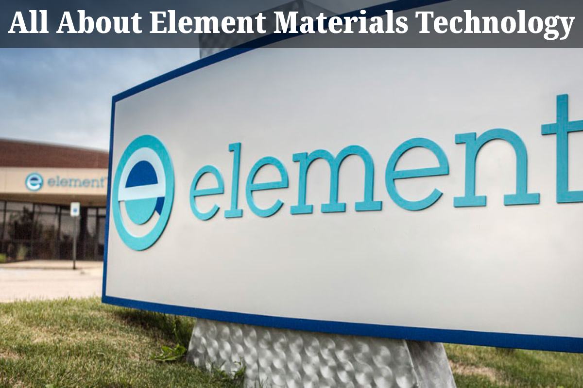 All About Element Materials Technology  Digital Trends 2022