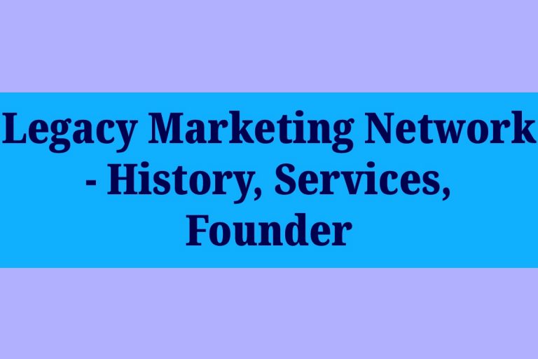 Legacy Marketing Network - History, Services, Founder