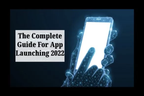 What is the Complete Guide For App Launching?