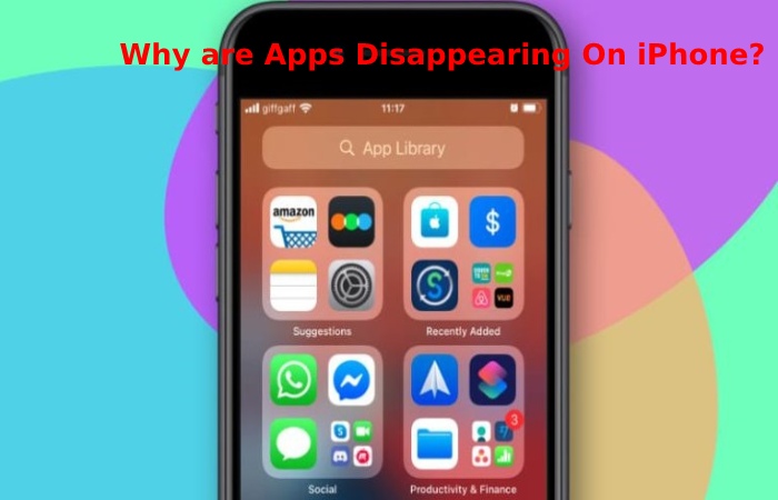 Why are Apps Disappearing On iPhone